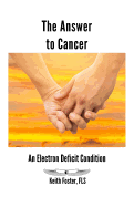 The Answer to Cancer: An Electron Deficit Condition