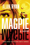 Magpie: A tender journey into the broken heart of Australia