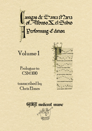 Cantigas De Santa Maria Of Alfonso X, El Sabio, A Performing Edition: Volume 1