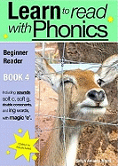 Learn To Read Rapidly With Phonics: Beginner Reader Book 4: A fun, color in phonic reading scheme. (Learn to Read with Phonics)