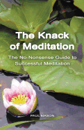 The Knack of Meditation: The No-Nonsense Guide to Successful Meditation