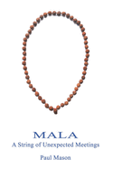 Mala: A String of Unexpected Meetings