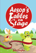 Aesop's Fables on Stage: A Collection of Plays for Children