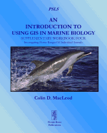 An Introduction To Using GIS In Marine Biology: Supplementary Workbook Four: Investigating Home Ranges Of Individual Animals (Psls)