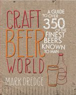 Craft Beer World: A guide to over 350 of the finest beers known to man