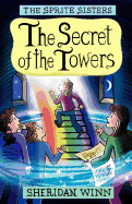 The Sprite Sisters: The Secret of the Towers (Vol 3) (3)