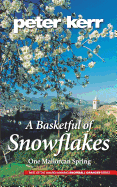 A Basketful of Snowflakes: One Mallorcan Spring (Snowball Oranges) (Volume 4)
