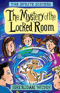 The Sprite Sisters: The Mystery of the Locked Room (Vol 8) (8)