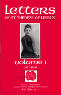The Letters of St. Therese of Lisieux, Vol. I: 1877-1890 (Critical edition of the complete works of Saint The├î┬üre├îΓé¼se of Lisieux) (English and French Edition)