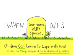 When Someone Very Special Dies: Children Can Learn to Cope with Grief (Drawing Out Feelings)