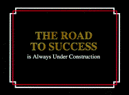 The Road to Success Is Always Under Construction