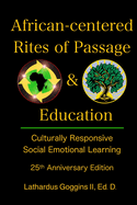 African-centered Rites of Passage and Education: Culturally Responsive Social Emotional Learning