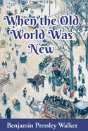 When The Old World Was New