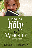Growing Up Holy & Wholly