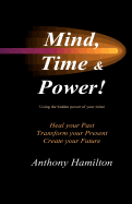Mind, Time and Power!: Developing and using your