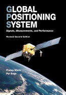 Global Positioning System: Signals, Measurements, and Performance (Revised Second Edition)