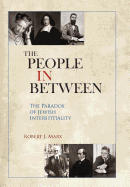 The People in Between: The Paradox of Jewish Interstitiality