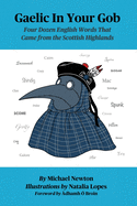 Gaelic In Your Gob: Four Dozen English Words That Came from the Scottish Highlands