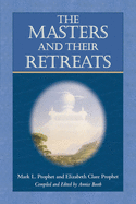 The Masters And Their Retreats (Climb the Highest Mountain Series)