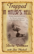 Trapped in Hitler's Hell: A young Jewish girl discovers the Messiah?s faithfulness in the midst of the Holocaust