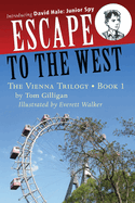 Escape to the West: Introducing David Hale: Junior Spy (The Vienna Trilogy)