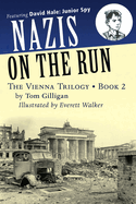 Nazis on the Run: Featuring David Hale: Junior Spy (The Vienna Trilogy)