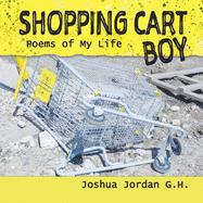 Shopping Cart Boy: poems of my life