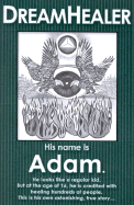 Dream Healer: His name is Adam
