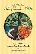 A Year on the Garden Path: A 52-Week Organic Garde