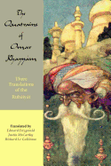 The Quatrains of Omar Khayyam: Three translations of the Rubaiyat