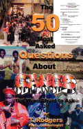 THE FIFTY MOST ASKED QUESTIONS ABOUT GANGS