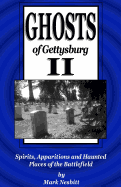 'Ghosts of Gettysburg II: Spirits, Apparitions and Haunted Places of the Battlefield'