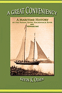 A Great Conveniency - A Maritime History of the Passaic River, Hackensack River, and Newark Bay
