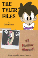 The Tyler Files #2: Hollow Weenie