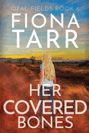 Her Covered Bones: An Australian Outback Crime Thriller (Opal Fields)