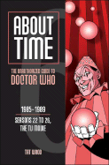 About Time 6: The Unauthorized Guide to Doctor Who (Seasons 22 to 26, the TV Movie) (About Time series)
