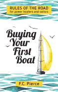 Buying Your First Boat: Rules of the Road for Power Boaters and Sailors