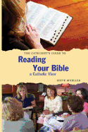 The Catechist's Guide to Reading Your Bible: A Catholic View