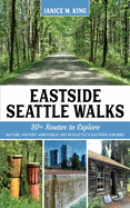 Eastside Seattle Walks: 20+ routes to explore nature, history, and public art in Seattle├óΓé¼Γäós eastern suburbs