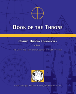 Book of the Throne: Cosmic History Chronicles Volume I: The Law of Time and the Reformulation of the Human Mind