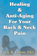 Healing And Anti-Aging For Your Back & Neck Pain