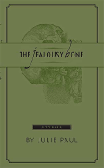 The Jealousy Bone: Stories