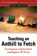 Teaching an Anthill to Fetch: Developing Collabora