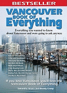 Vancouver Book of Everything: Everything You Wante