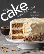 The Cake Collection: Over 100 Recipes for the Baking Enthusiast (The Bake Feed)