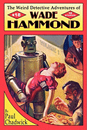 The Weird Detective Adventures of Wade Hammond