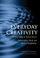 Everyday Creativity and New Views of Human Nature: Psychological, Social and Spiritual Perspectives