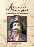Adventures on Amelia Island: A Pirate, A Princess, and Buried Treasure (Mom's Choice Awards Recipient)