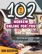102 Hebrew Online For You: 102 Fun activities for teaching Hebrew online