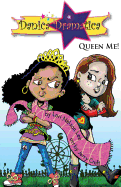 Danica Dramatica: Queen Me! (Volume 1)